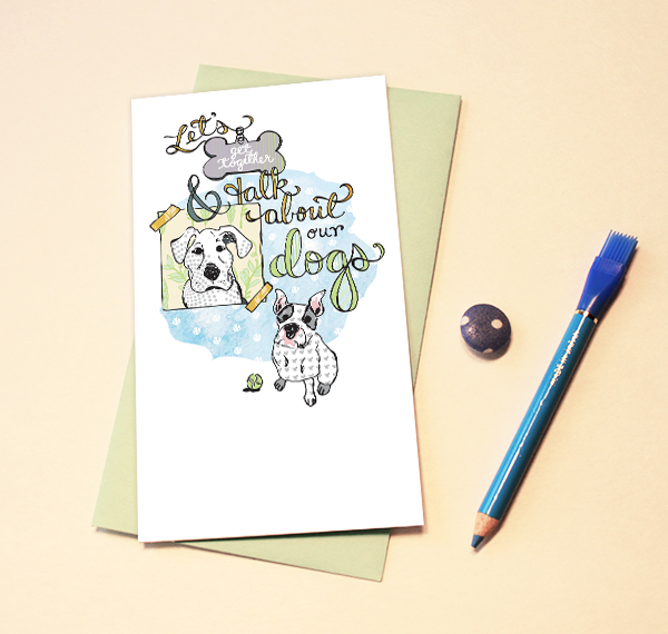 Let's get together and talk about our dogs card - by Cindy LaColla of Cynla